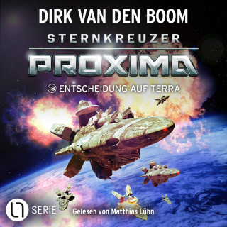 Dirk van den Boom: Entscheidung auf Terra - Sternkreuzer Proxima, Folge 18 (Ungekürzt)