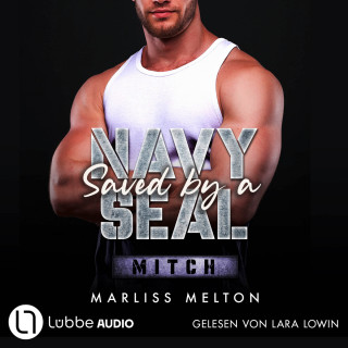 Marliss Melton: Saved by a Navy SEAL - Mitch - Navy-Seal-Reihe, Teil 5 (Ungekürzt)