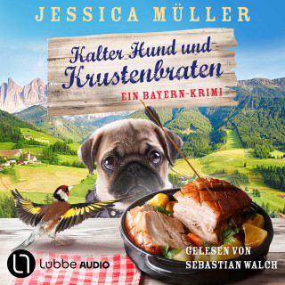 Jessica Müller: Kalter Hund und Krustenbraten - Hauptkommissar Hirschberg, Teil 7 (Ungekürzt)
