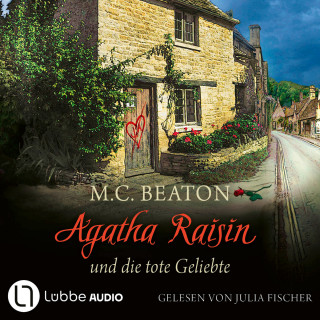 M. C. Beaton: Agatha Raisin und die tote Geliebte - Agatha Raisin, Teil 11 (Gekürzt)
