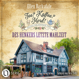 Ellen Barksdale: Des Henkers letzte Mahlzeit - Nathalie Ames ermittelt - Tee? Kaffee? Mord!, Folge 28 (Ungekürzt)