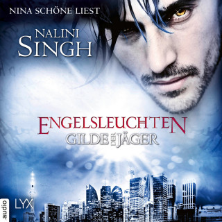 Nalini Singh: Engelsleuchten - Gilde der Jäger, Teil 14 (Ungekürzt)