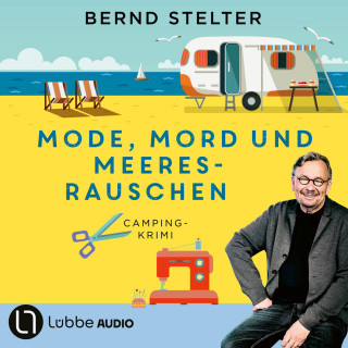 Bernd Stelter: Mode, Mord und Meeresrauschen - Camping-Krimi (Gekürzt)