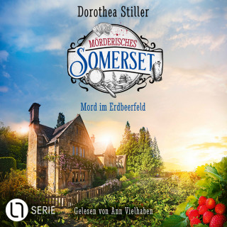 Dorothea Stiller: Mord im Erdbeerfeld - Mörderisches Somerset, Folge 5 (Ungekürzt)