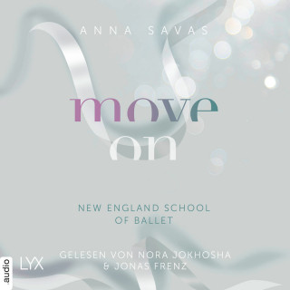 Anna Savas: Move On - New England School of Ballet, Teil 4 (Ungekürzt)