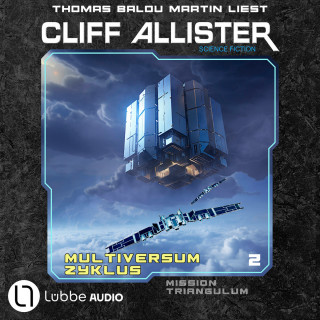 Cliff Allister: Mission Triangulum - Multiversum Zyklus, Teil 2 (Ungekürzt)
