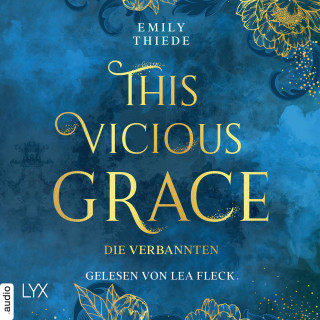 Emily Thiede: This Vicious Grace - Die Verbannten - The Last Finestra, Band 2 (Ungekürzt)