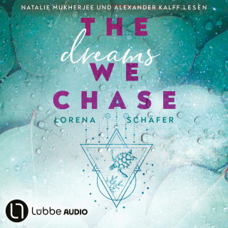 Lorena Schäfer: The dreams we chase - Emerald Bay, Teil 3 (Ungekürzt)