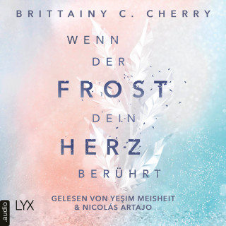 Brittainy C. Cherry: Wenn der Frost dein Herz berührt - Coldest Winter-Reihe, Teil 2 (Ungekürzt)