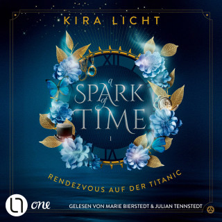 Kira Licht: Rendezvous auf der Titanic - A Spark of Time, Teil 1 (Ungekürzt)