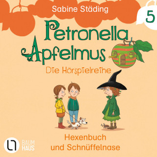 Sabine Städing: Petronella Apfelmus, Teil 5: Hexenbuch und Schnüffelnase