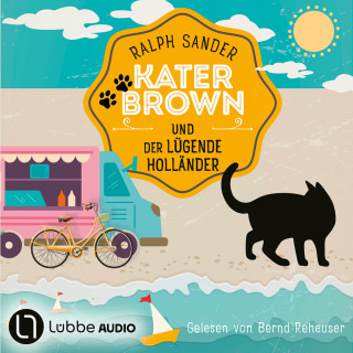 Ralph Sander: Kater Brown und der lügende Holländer - Ein Kater-Brown-Krimi, Teil 14 (Ungekürzt)