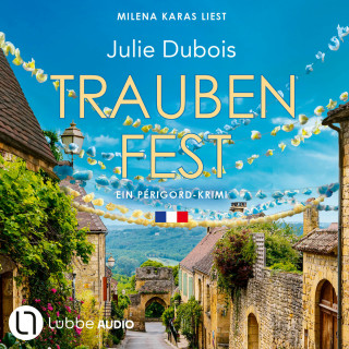 Julie Dubois: Traubenfest - Ein Périgord-Krimi, Teil 4 (Ungekürzt)