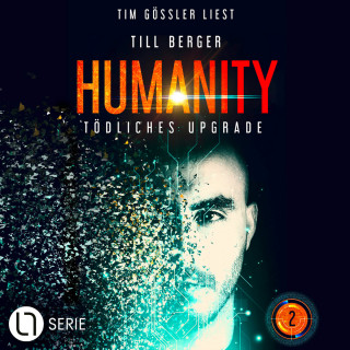 Till Berger: Tödliches Upgrade - Humanity, Teil 2 (Ungekürzt)