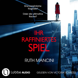 Ruth Mancini: Ihr raffiniertes Spiel (Ungekürzt)