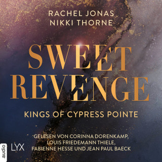 Rachel Jonas, Nikki Thorne: Kings of Cypress Pointe - Sweet Revenge - The Golden Boys, Teil 1 (Ungekürzt)