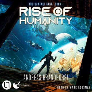 Andreas Brandhorst: Rise of Humanity - The Kantaki Saga, Book 1 (Unabridged)