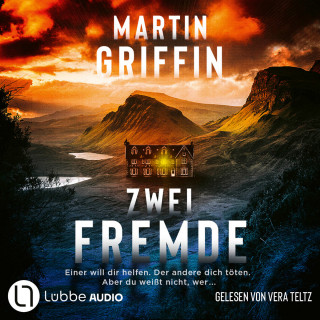 Martin Griffin: Zwei Fremde - Einer will dir helfen. Der andere dich töten. Aber du weißt nicht, wer (Ungekürzt)