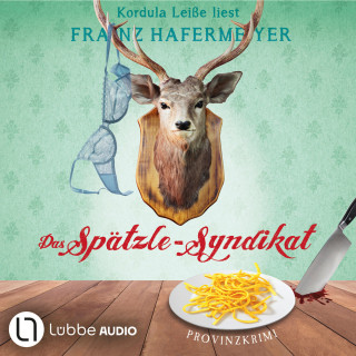 Franz Hafermeyer: Das Spätzle-Syndikat - Schäfer und Dorn, Teil 2 (Ungekürzt)