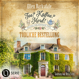 Ellen Barksdale: Tödliche Bestellung - Nathalie Ames ermittelt - Tee? Kaffee? Mord!, Folge 30 (Ungekürzt)