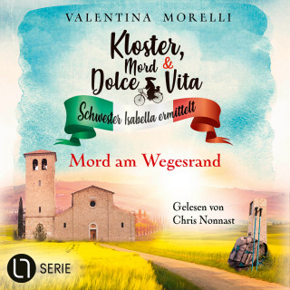 Valentina Morelli: Mord am Wegesrand - Kloster, Mord und Dolce Vita - Schwester Isabella ermittelt, Folge 24 (Ungekürzt)