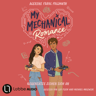 Alexene Farol Follmuth: My Mechanical Romance - Gegensätze ziehen sich an (Ungekürzt)