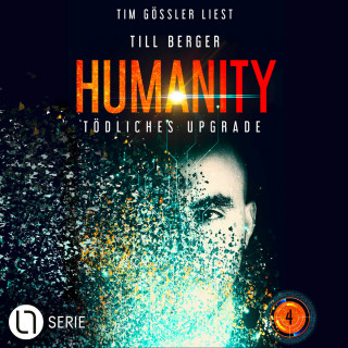 Till Berger: Tödliches Upgrade - Humanity, Teil 4 (Ungekürzt)