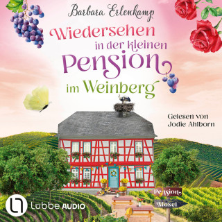 Barbara Erlenkamp: Wiedersehen in der kleinen Pension im Weinberg - Die Moselpension-Reihe, Teil 3 (Ungekürzt)