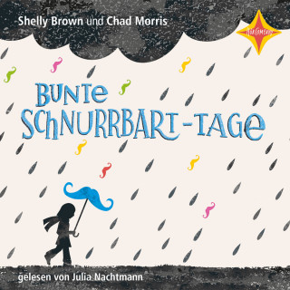 Shelly Brown, Chad Morris: Bunte Schnurrbart-Tage (ungekürzt)