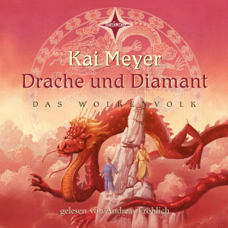 Kai Meyer: Drache und Diamant - Das Wolkenvolk, Teil 3 (ungekürzt)