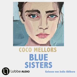 Coco Mellors: Blue Sisters (Ungekürzt)