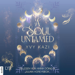 Yvy Kazi: A Soul Untamed - Magic and Moonlight, Teil 4 (Ungekürzt)