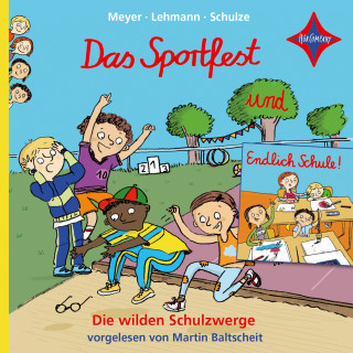 Meyer, Lehmann, Schulze: Endlich Schule! / Das Sportfest - Die wilden Schulzwerge (ungekürzt)