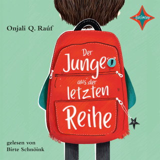 Onjali Q. Raúf: Der Junge aus der letzten Reihe (ungekürzt)