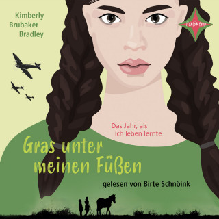 Kimberly Brubaker Bradley: Gras unter meinen Füßen - Das Jahr, als ich leben lernte (ungekürzt)