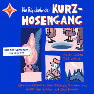 Victor Caspak, Yves Lanois: Die Rückkehr der Kurzhosengang - Die Kurzhosengang, Teil 2 (ungekürzt)