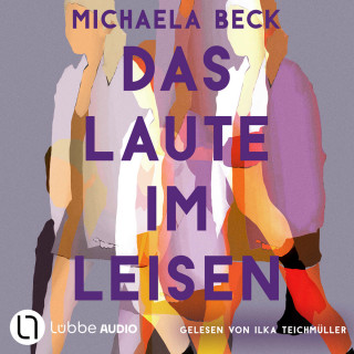 Michaela Beck: Das Laute im Leisen (Ungekürzt)