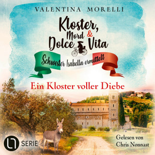 Valentina Morelli: Ein Kloster voller Diebe - Kloster, Mord und Dolce Vita - Schwester Isabella ermittelt, Folge 25 (Ungekürzt)