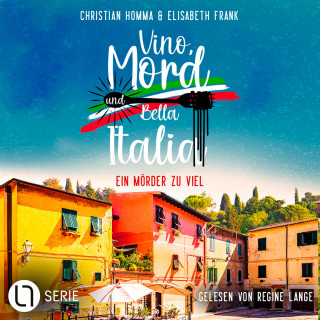 Christian Homma, Elisabeth Frank: Ein Mörder zu viel - Vino, Mord und Bella Italia!, Folge 4 (Ungekürzt)