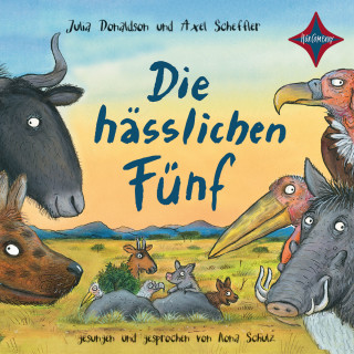 Julia Donaldson, Axel Scheffler, Salah Naoura: Die hässlichen Fünf (ungekürzt)