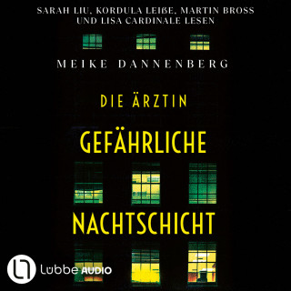 Meike Dannenberg: Die Ärztin - Gefährliche Nachtschicht (Ungekürzt)