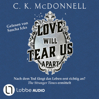 C. K. McDonnell: Love will tear us apart - The Stranger Times, Teil 3 (ungekürzt)