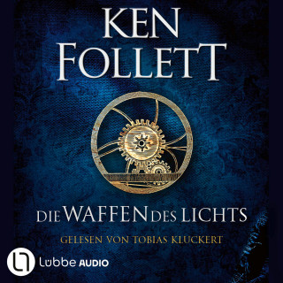 Ken Follett: Die Waffen des Lichts - Kingsbridge-Roman, Band 5 (Ungekürzt)