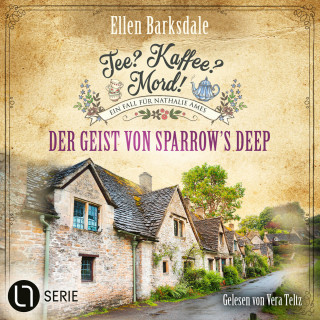 Ellen Barksdale: Der Geist von Sparrow's Deep - Nathalie Ames ermittelt. Tee? Kaffee? Mord!, Folge 31 (Ungekürzt)