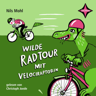 Nils Mohl: Wilde Radtour mit Velociraptorin (ungekürzt)