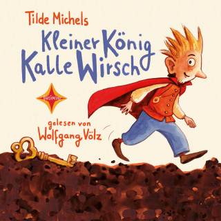 Tilde Michels: Kleiner König Kalle Wirsch (gekürzt)