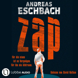 Andreas Eschbach: ZAP - Für die einen ist es Vergnügen. Für ihn ein Albtraum. (ungekürzt)