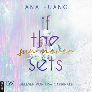 Ana Huang: If The Sun Never Sets - If Love Reihe, Teil 2 (Ungekürzt)