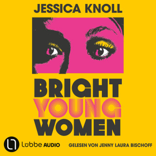 Jessica Knoll: Bright Young Women (Ungekürzt)