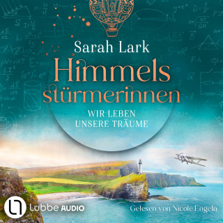 Sarah Lark: Wir leben unsere Träume - Himmelsstürmerinnen-Saga, Teil 2 (Gekürzt)